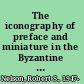 The iconography of preface and miniature in the Byzantine Gospel book /