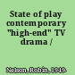 State of play contemporary "high-end" TV drama /