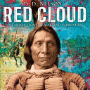 Red Cloud : a Lakota story of war and surrender /