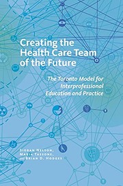 Creating the health care team of the future : the Toronto model for interprofessional education and practice /