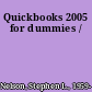 Quickbooks 2005 for dummies /