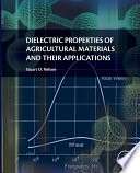 Dielectric properties of agricultural materials and their applications /