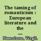 The taming of romanticism : European literature and the age of Biedermeier /