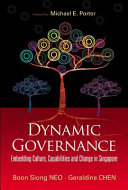 Dynamic governance embedding culture, capabilities and change in Singapore /