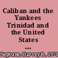 Caliban and the Yankees Trinidad and the United States occupation /