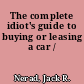 The complete idiot's guide to buying or leasing a car /