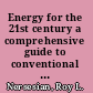 Energy for the 21st century a comprehensive guide to conventional and alternative sources /