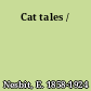 Cat tales /