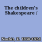 The children's Shakespeare /