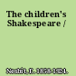 The children's Shakespeare /