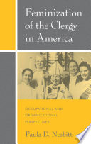 Feminization of the clergy in America occupational and organizational perspectives /