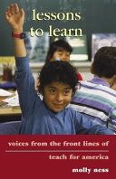 Lessons to learn voices from the frontlines of Teach for America /