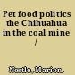Pet food politics the Chihuahua in the coal mine /
