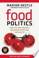 Food politics how the food industry influences nutrition and health /