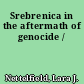 Srebrenica in the aftermath of genocide /