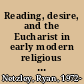 Reading, desire, and the Eucharist in early modern religious poetry /