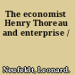 The economist Henry Thoreau and enterprise /