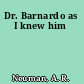 Dr. Barnardo as I knew him