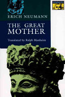 The great mother ; an analysis of the archetype /