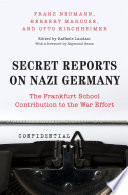 Secret reports on Nazi Germany the Frankfurt School contribution to the war effort /