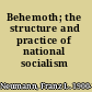 Behemoth; the structure and practice of national socialism