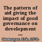 The pattern of aid giving the impact of good governance on development assistance /