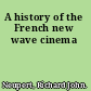 A history of the French new wave cinema