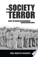 The society of terror : inside the Dachau and Buchenwald concentration camps /