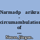 Narmadp̄arikramā - circumambulation of the Narmadā River on the tradition of a unique Hindu pilgrimage /