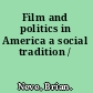 Film and politics in America a social tradition /