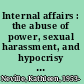 Internal affairs : the abuse of power, sexual harassment, and hypocrisy in the workplace /