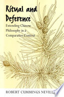 Ritual and deference extending Chinese philosophy in a comparative context /