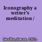 Iconography a writer's meditation /