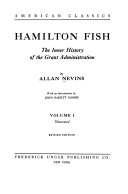 Hamilton Fish ; the inner history of the Grant administration /