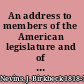 An address to members of the American legislature and of the medical profession, from the British, Continental, and General Federation for the Abolition of State Regulation of Prostitution, and the National Medical Association (Great Britain and Ireland) for the abolition of state regulation of prostitution, on recent proposals to introduce the system of regulating or licensing prostitution into the United States, with the history and results of such legislation on the continent of Europe and in England