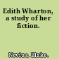 Edith Wharton, a study of her fiction.