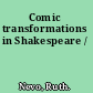 Comic transformations in Shakespeare /