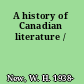 A history of Canadian literature /