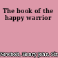 The book of the happy warrior