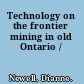 Technology on the frontier mining in old Ontario /