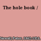 The hole book /