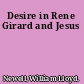 Desire in Rene Girard and Jesus