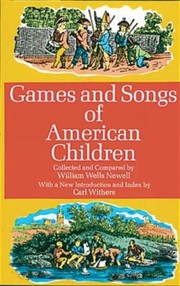 Games and Songs of American Children /