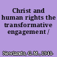 Christ and human rights the transformative engagement /