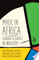 Made in Africa Learning to Compete in Industry /