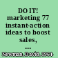 DO IT! marketing 77 instant-action ideas to boost sales, maximize profits, and crush your competition /