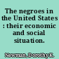 The negroes in the United States : their economic and social situation.