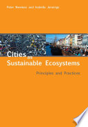 Cities as sustainable ecosystems principles and practices /