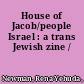 House of Jacob/people Israel : a trans Jewish zine /