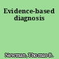 Evidence-based diagnosis